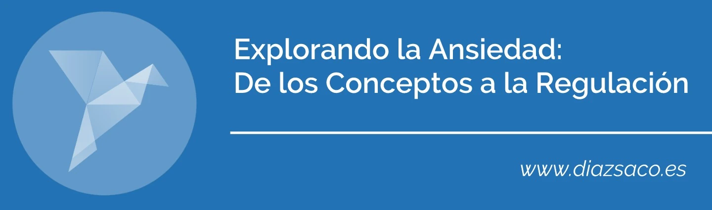 Explorando la Ansiedad: De los Conceptos a la Regulación